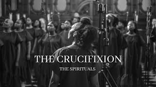 The Crucifixion ft PJ Greaves  Easter Project  The Spirituals [upl. by Middle604]