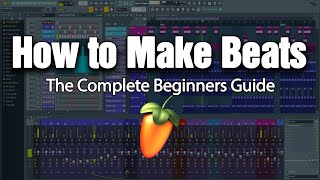 HOW TO MAKE BEATS  The Complete Beginners Guide FL Studio 20 [upl. by Gerson]