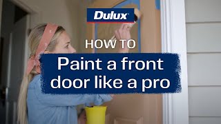 How to paint a front door like a pro  Dulux Aquanamel® [upl. by Magnuson]