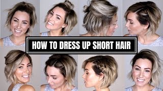 10 EASY WAYS TO DRESS UP SHORT HAIR [upl. by Cardew]