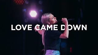 Love Came Down  Jenn Johnson  Bethel Church [upl. by Kaiser570]