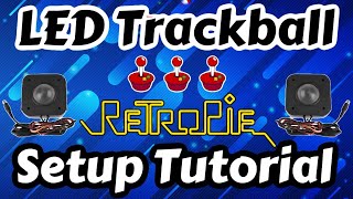 LED Arcade Trackball Setup Tutorial  How To Setup A Trackball  On RetroPie w Raspberry Pi [upl. by Blockus169]