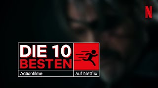 Die 10 besten Actionfilme auf Netflix  Netflix [upl. by Aerdnuahs]