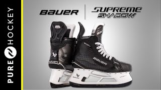 Bauer Supreme Shadow Hockey Skate  Product Overview [upl. by Elianore]