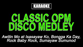 Karaoke  Classic OPM Disco Medley [upl. by Jenette]