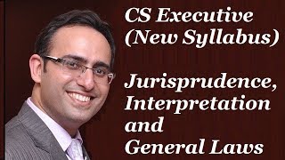 CS Executive NEW SYLLABUSJurisprudence Interpretation and General Laws [upl. by Aunson]