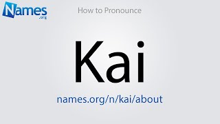 How to Pronounce Kai [upl. by Rother927]