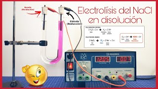 ELECTROLÍSIS DEL CLORURO SÓDICO NaCl  EXPERIMENTO Y REACCIONES ELECTROQUÍMICAS EXPLICADAS [upl. by Eddina]