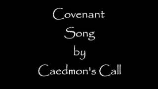 Covenant Song by Caedmons Call [upl. by Anemolihp546]