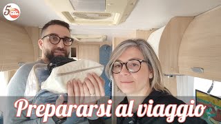 COME CI PREPARIAMO AD AFFRONTARE UN VIAGGIO IN CAMPER Episodio 31 [upl. by Eitsirc]