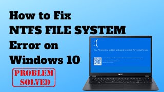 How to Fix NTFS FILE SYSTEM Error on Windows 10 [upl. by Trebma]