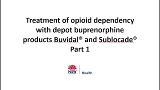 Treatment of opioid dependency with depot buprenorphine products – Buvidal® and Sublocade® Part 1 [upl. by Ergener]