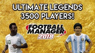 Football Manager 2018 Experiment 3500 Legends Database  FM18 Experiment [upl. by Henden880]