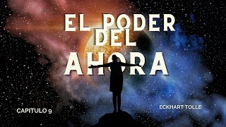 El Poder del Ahora capitulo 9 [upl. by Vladamir941]