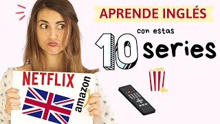 10 SERIES para APRENDER INGLÉS con TIPS  2021 Netflix y más [upl. by Aineg707]