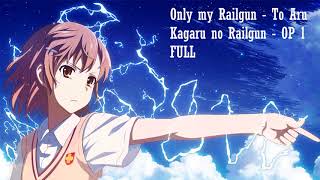 Only my Railgun  To Aru Kagaru no Railgun  Opening  OP 1 FULL [upl. by Antonina354]