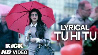 LYRICAL Tu Hi Tu Full Audio Song with Lyrics  Kick  Salman Khan  Himesh Reshammiya [upl. by Kyte5]