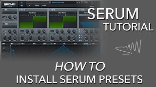 How To Install a Serum Preset  Serum Tutorial [upl. by Gnuhn]