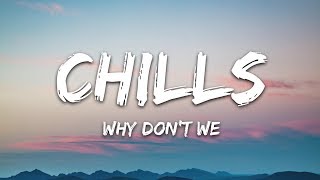 Why Dont We  Chills Lyrics [upl. by Levins]