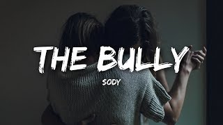 Sody  The Bully Lyrics [upl. by Annad]