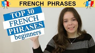 TOP 30 FRENCH PHRASES  BEGINNER EDITION [upl. by Nylidam539]