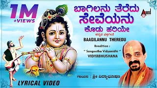 Baagilanu Theredu  Kannada New Lyrical Video  Dr Vidyabhushana  Kanakadasaru [upl. by Eilrahs]