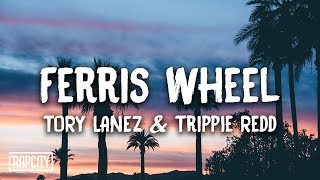 Tory Lanez  Ferris Wheel ft Trippie Redd Lyrics [upl. by Silber]