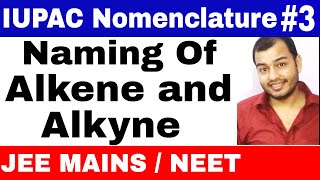 11 chap 12  IUPAC Nomenclature 03 Naming Of Alkens and Alkynes JEE MAINSNEET [upl. by Maiocco]