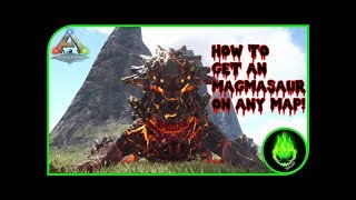 ARK HOW TO GET A MAGMASAUR ON ANY MAP [upl. by Risa]