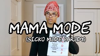 Mama Mode Sicko Mode Parody [upl. by Elram]