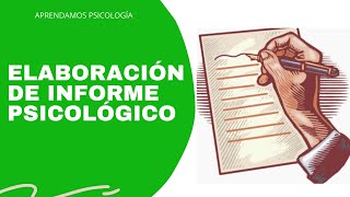 ¿Cómo se hace un INFORME PSICOLÓGICO [upl. by Ahsened]