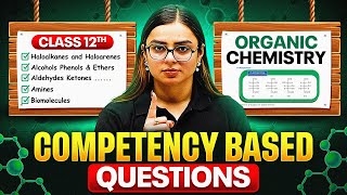 ORGANIC CHEMISTRY CompetencyBased Questions⚡ Class 12th Boards🔥 [upl. by Nanny902]