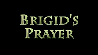 Brigids Prayer  or St Bridgets Prayer [upl. by Yelekreb391]