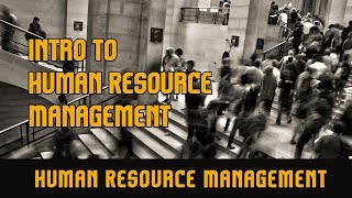 Introduction l Human Resource Management [upl. by Cyprian]