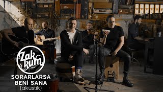 ZAKKUM  Sorarlarsa Beni Sana Akustik [upl. by Hsetirp]