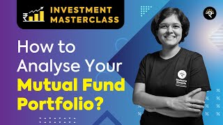 How to Analyse your Mutual Fund Portfolio  Investment Masterclass [upl. by Ecela]