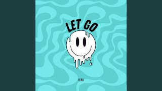 Let Go [upl. by Abeu]