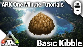 HOW TO MAKE BASIC KIBBLE Ark Survival Evolved One Minute Tutorials [upl. by Devonne372]