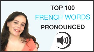 PRONOUNCE THE 100 MOST COMMON FRENCH WORDS [upl. by Norwood626]