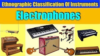 CLASSIFICATION OF MUSICAL INSTRUMENTS  ELECTROPHONES [upl. by Nolte]