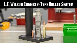 Precision Reloading with the LE Wilson ChamberType Bullet Seater [upl. by Knight]