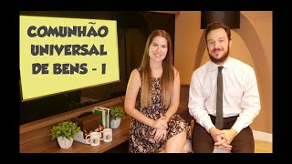 COMUNHÃO UNIVERSAL DE BENS I  DIREITO DE FAMÍLIA  AULA A DOIS [upl. by Anairt]