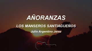 Añoranzas  Los Manseros Santiagueños 19631996 letralyrics [upl. by Ahtnammas110]