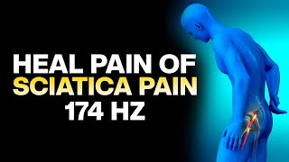 Heal Pain Of Sciatica Nerve  Strengthen Lower Back Hips Buttocks amp Down Legs  174 Hz Pain Relief [upl. by Zora]