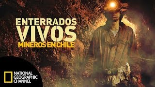 Enterrados vivos mineros en Chile DOCUMENTAL COMPLETO National Geographic [upl. by Scheider]