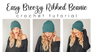 Easy Breezy Ribbed Beanie  Beginner Crochet Beanie Tutorial [upl. by Steffane525]