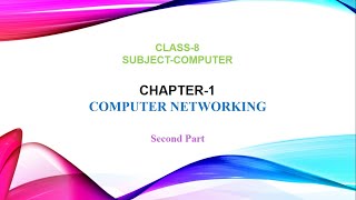 Chapter 1 Computer Networking  Part 2  Class 8 [upl. by Berny]