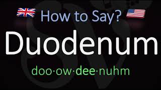 How to Pronounce Duodenum British Vs American English Pronunciation [upl. by Robenia]