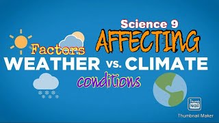 FACTORS AFFECTING CLIMATE AND WEATHER CONDITION  ASYNCHRONOUS DEMO TEACHING IN SCIENCE 9 [upl. by Airdnaid]