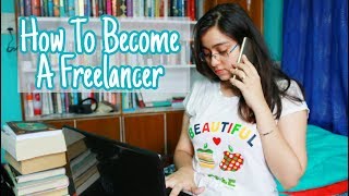 HOW TO BECOME A FREELANCER  Work Online From Home [upl. by Wack881]